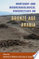 Mortuary and bioarchaeological perspectives in Bronze Age Arabia /