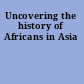 Uncovering the history of Africans in Asia