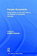 Persian documents : social history of Iran and Turan in the fifteenth to nineteenth centuries /