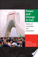 Power and change in Iran : politics of contention and conciliation /