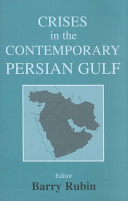 Crises in the contemporary Persian Gulf /