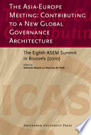 The Asia-Europe Meeting contributing to a new global governance architecture : the eighth ASEM Summit in Brussels (2010) /