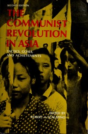The Communist revolution in Asia: tactics, goals, and achievements /