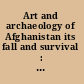 Art and archaeology of Afghanistan its fall and survival : a multi-disciplinary approach /