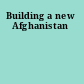 Building a new Afghanistan