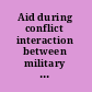 Aid during conflict interaction between military and civilian assistance providers in Afghanistan, September 2001-June 2002 /