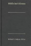 Middle East dilemma : the politics and economics of Arab integration /