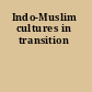 Indo-Muslim cultures in transition