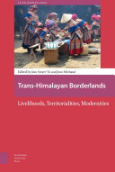 Trans-Himalayan borderlands : livelihoods, territorialities, modernities /