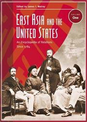 East Asia and the United States : an encyclopedia of relations since 1784 /