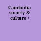 Cambodia society & culture /