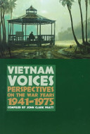 Vietnam voices : perspectives on the war years 1941-1975 /