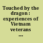 Touched by the dragon : experiences of Vietnam veterans from Newport County, Rhode Island /
