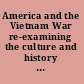 America and the Vietnam War re-examining the culture and history of a generation /