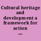 Cultural heritage and development a framework for action in the Middle East and North Africa /