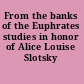From the banks of the Euphrates studies in honor of Alice Louise Slotsky /