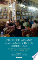 Intellectuals and civil society in the Middle East : liberalism, modernity and political discourse /