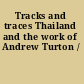 Tracks and traces Thailand and the work of Andrew Turton /