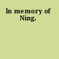 In memory of Ning.