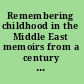 Remembering childhood in the Middle East memoirs from a century of change /
