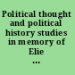 Political thought and political history studies in memory of Elie Kedourie /