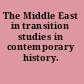 The Middle East in transition studies in contemporary history.