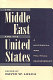 The Middle East and the United States : a historical and political reassessment /