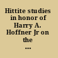 Hittite studies in honor of Harry A. Hoffner Jr on the occasion of his 65th birthday /