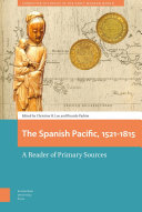 The Spanish Pacific, 1521-1815 A Reader of Primary Sources /