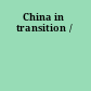 China in transition /