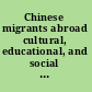 Chinese migrants abroad cultural, educational, and social dimensions of the Chinese diaspora /