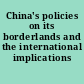 China's policies on its borderlands and the international implications