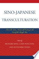 Sino-Japanese transculturation from the late nineteenth century to the end of the Pacific war /