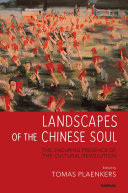 Landscapes of the Chinese soul : the enduring presence of the cultural revolution /