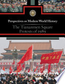 The Tiananmen Square protests of 1989 /