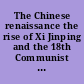 The Chinese renaissance the rise of Xi Jinping and the 18th Communist Party Congress /