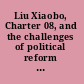 Liu Xiaobo, Charter 08, and the challenges of political reform in China