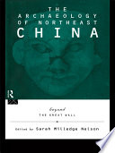 The archaeology of northeast China beyond the Great Wall /