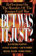 But was it just? : reflections on the morality of the Persian Gulf War /