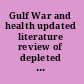 Gulf War and health updated literature review of depleted uranium /