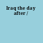 Iraq the day after /