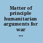 Matter of principle humanitarian arguments for war in Iraq /