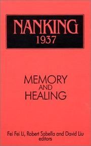 Nanking 1937 : memory and healing /