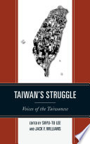 Taiwan's struggle : voices of the Taiwanese /