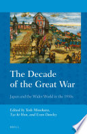 The decade of the Great War : Japan and the wider world in the 1910s /