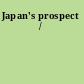 Japan's prospect /