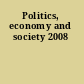 Politics, economy and society 2008