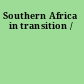 Southern Africa in transition /