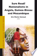 Sure road? Nationalisms in Angola, Guinea-Bissau and Mozambique /