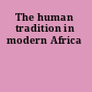 The human tradition in modern Africa